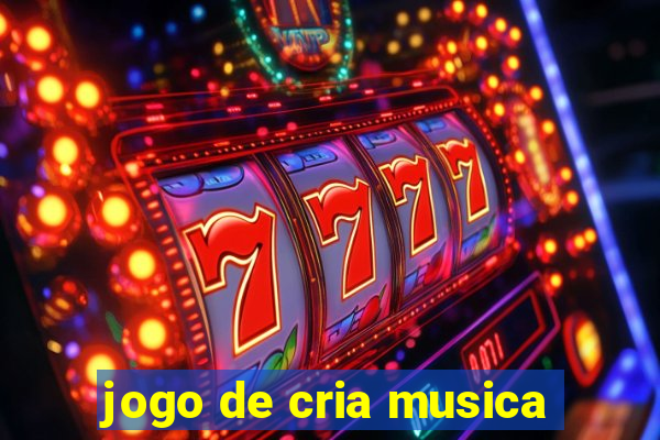 jogo de cria musica